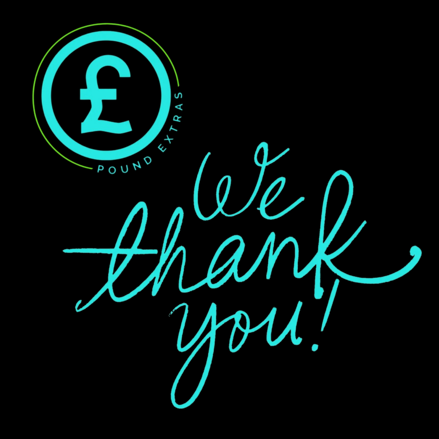 Neon sign with 'We thank you!' text and Pound Sterling symbol on a black background poundextras.com