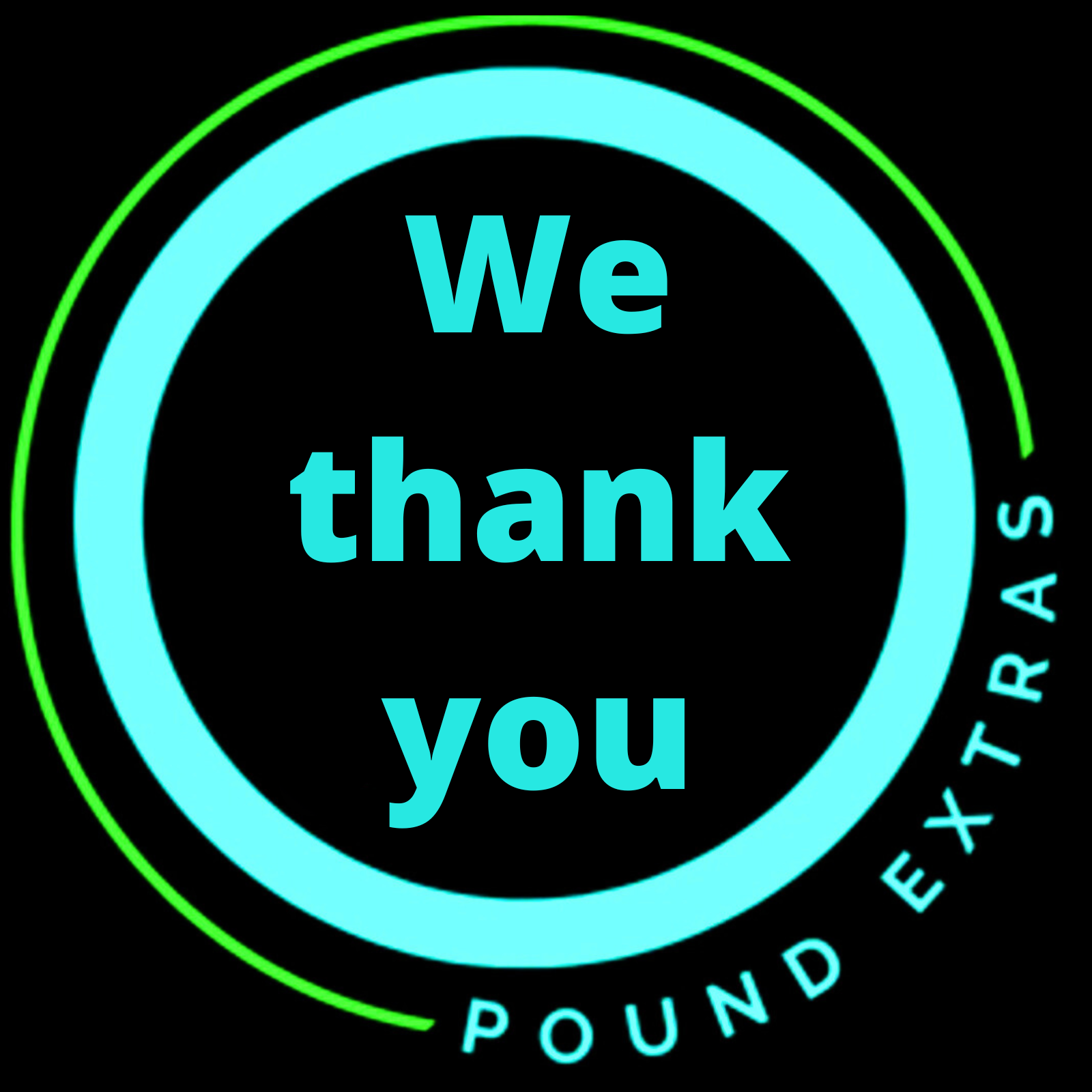 Neon sign with 'We thank you' text and Pound Extras branding on a black background
