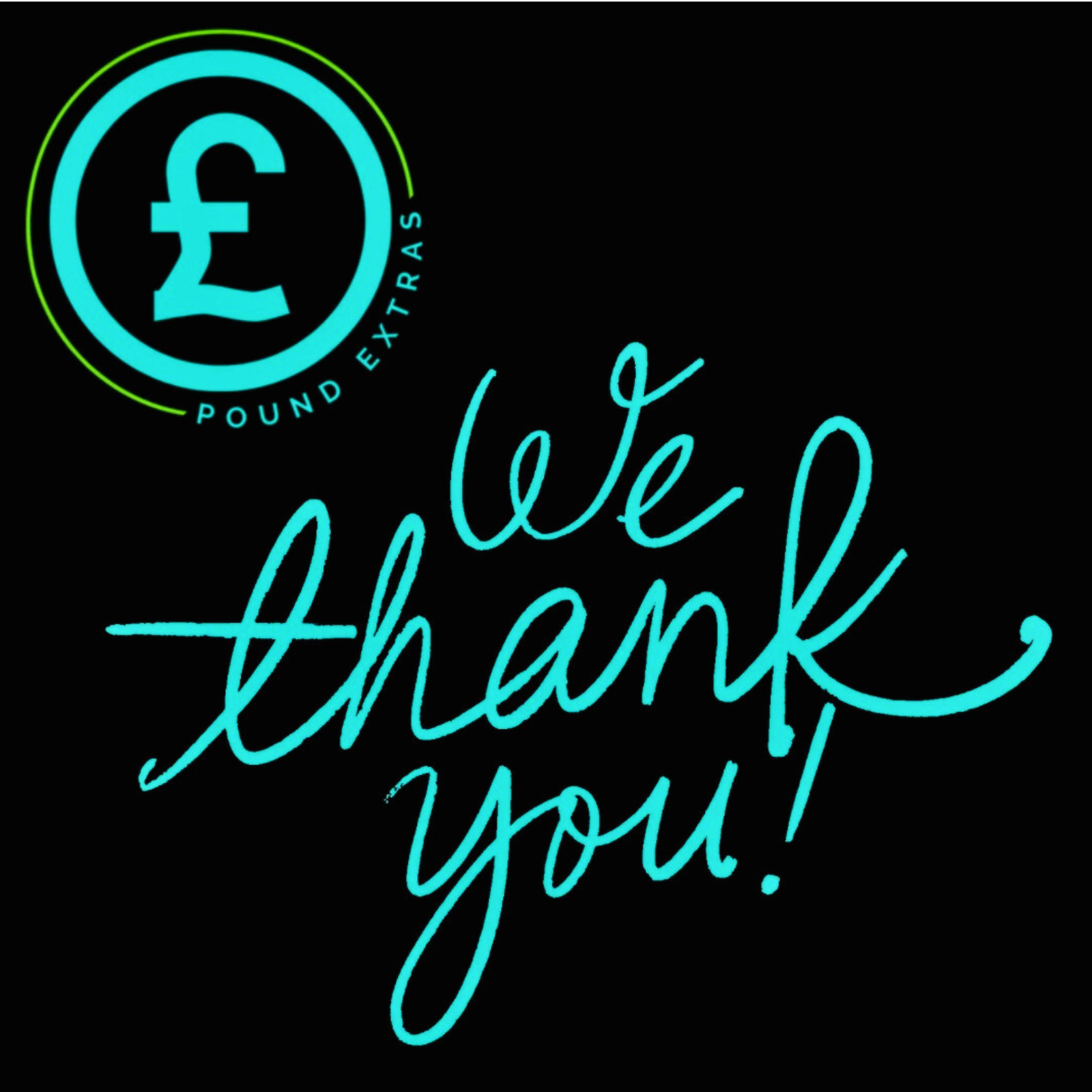 Neon sign with 'We thank you!' text and Pound Extras logo on a black background
