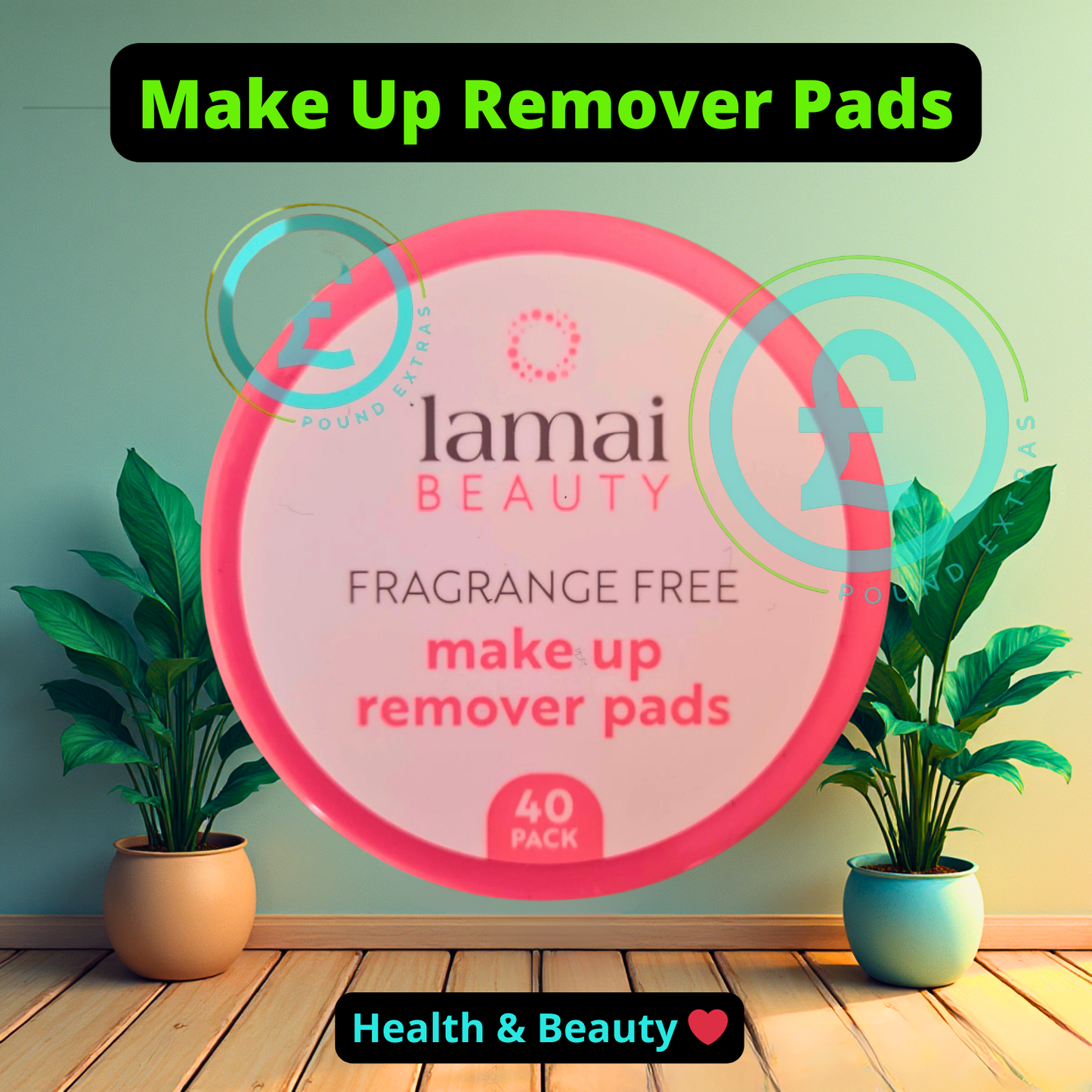 Advertisement for lamai BEAUTY fragrance-free makeup remover pads with plants in the background. poundextras.com